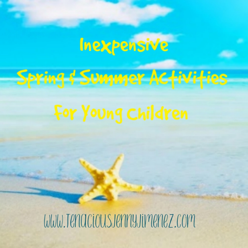 Inexpensive Spring & Summer Activities For Young Children – Tenacious ...